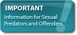 Important information on sexual predators and offenders